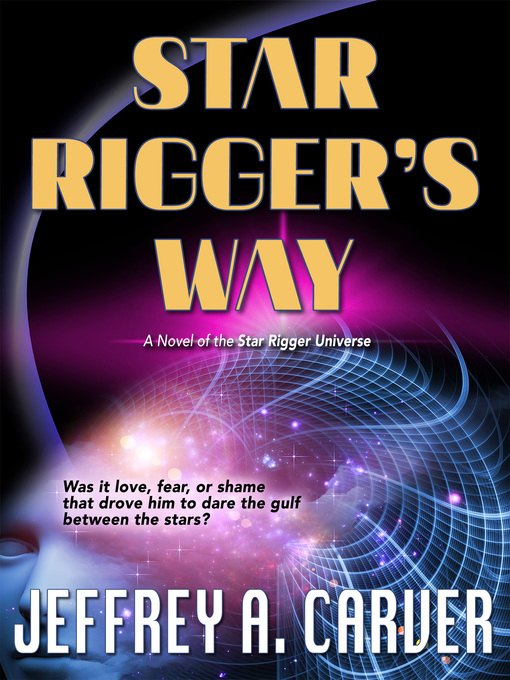 Title details for Star Rigger's Way by Jeffrey A. Carver - Available